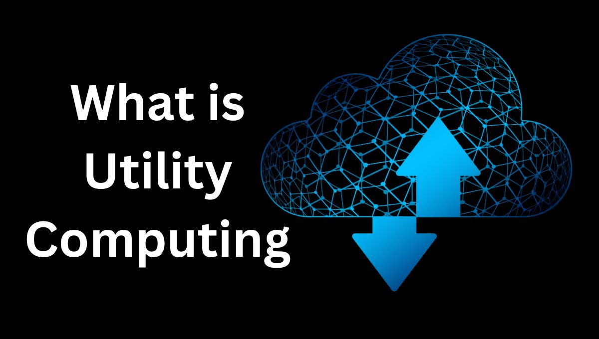 Understanding Utility Computing : A well Explanation